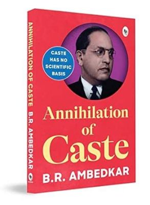  Annihilation of Caste –  A Powerful Call for Social Justice and an Unflinching Examination of India’s Hierarchical Structure!